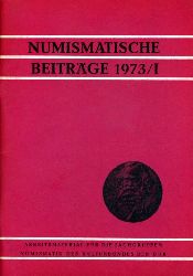   Numismatische Beitrge, Jahrgang 1973 (nur) Heft 1. Arbeitsmaterial fr die Fachgruppen Numismatik des Kulturbundes der DDR. 