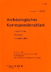   Archologisches Korrespondenzblatt. Urgeschichte - Rmerzeit - Frhmittelalter. Jahrgang 42. 2012. Heft 1. 