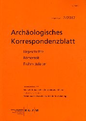   Archologisches Korrespondenzblatt. Urgeschichte - Rmerzeit - Frhmittelalter. Jahrgang 42. 2012. Heft 2. 