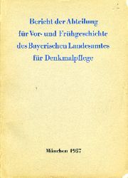   Bericht der Abteilung fr Vor - und Frhgeschichte des Bayerischen Landesamtes fr Denkmalpflege. 