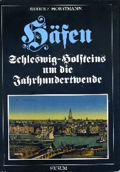 Horstmann, Rudolf:  Hfen Schleswig-Holsteins um die Jahrhundertwende. 
