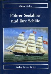 Lden, Walter:  Fhrer Seefahrer und ihre Schiffe, Walfang und Kauffahrteischiffahrt. 