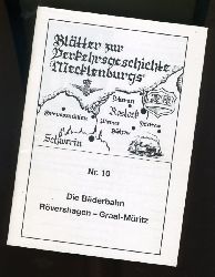 Schultz, Lothar:  Die Bderbahn Rvershagen - Graal-Mritz. Bltter zur Verkehrsgeschichte Mecklenburgs 10. 