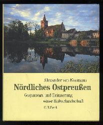 Normann, Alexander von:  Nrdliches Ostpreuen. Gegenwart und Erinnerung einer Kulturlandschaft. 