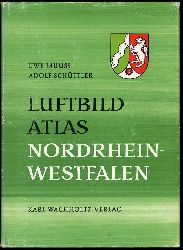 Muuss, Uwe und Adolf Schttler:  Luftbildatlas Nordrhein-Westfalen. Eine Landeskunde in 80 farbigen Luftaufnahmen. 