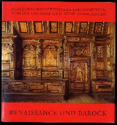 Spielmann, Heinz (Hrsg.):  Renaissance und Barock. Schleswig-Holsteinisches Landesmuseum. Schlo Gottorf und seine Sammlungen. Kunst in Schleswig-Holstein. Sonderband. 