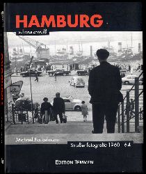 Fackelmann, Michael:  Hamburg schwarz-wei. Straenfotografie 1960 - 64 + DVD. 