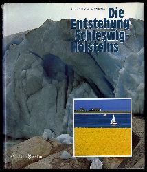Schmidtke, Kurt Dietmar:  Die Entstehung Schleswig-Holsteins. 