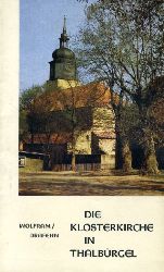 Wolfram, Rudolf und Hans-Joachim Drafehn:  Die Klosterkirche in Thalbrgel. Schrifttum der Pressestelle der Evangelisch-Lutherischen Kirche in Thringen. 