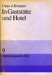 Kreutzer, Claus J.:  In Gaststtte und Hotel. Recht in unserer Zeit 9. 