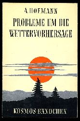 Hofmann, Alfred:  Probleme um die Wettervorhersage. Gesellschaft der Naturfreunde. Kosmos-Bndchen 207. 