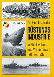 Karge, Wolf (Hrsg.):  Zur Geschichte der Rstungsindustrie in Mecklenburg und Vorpommern 1900 bis 1989. Verein Technisches Landesmuseum. 