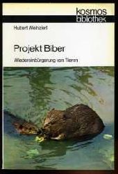 Weinzierl, Hubert:  Projekt Biber. Wiedereinbrgerung von Tieren. Kosmos Bibliothek Bd. 279. Gesellschaft der Naturfreunde. 