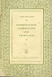 Zotz, Lothar, Friedrich:  Vormenschen, Urmenschen und Menschen. Kosmos. Gesellschaft der Naturfreunde. Kosmos-Bndchen 179. 