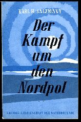 Salzmann, Karl Heinrich:  Der Kampf um den Nordpol. Von Nansen bis zu Cook und Peary 1893-1908/09. Gesellschaft der Naturfreunde. Die Kosmos-Bibliothek 221. 