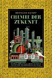 Rmpp, Hermann:  Chemie der Zukunft. Gesellschaft der Naturfreunde. Kosmos-Bndchen 183. 