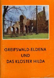 Mohr, Lutz:  Greifswald Eldena und das Kloster Hilda. Ein Streifzug und Wegweiser durch den Greifswalder Vorort Eldena in Vergangenheit und Gegenwart. Neue Greifswalder Museumshefte 1. 