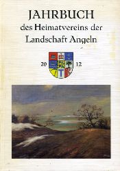   Jahrbuch des Heimatvereins der Landschaft Angeln 76. 2012. 