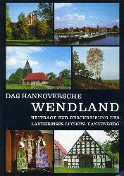 Poggendorf, Klaus (Hrsg.):  Das Hannoversche Wendland. Beitrge zur Beschreibung des Landkreises Lchow-Dannenberg. 