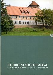   Die Burg zu Neustadt-Glewe. Dokumentation einer Sanierung und Instandsetzung. 