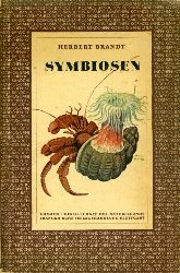Brandt, Herbert:  Symbiosen. Gesellschaft der Naturfreunde. Die Kosmos-Bibliothek 180. 