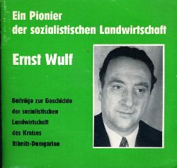 Czerwenka, Rudi:  Ernst Wulf - ein Pionier der sozialistischen Landwirtschaft des Kreises Ribnitz-Damgarten. Beitrge zur Geschichte der sozialistischen Landwirtschaft des Kreises Ribnitz-Damgarten. 