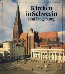 Ende, Horst:  Kirchen in Schwerin und Umgebung. Vom Schweriner Dom bis zur Dorfkirche in Zittow. 
