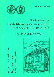 Spantig, Siegfried:  Grtnerische Produktionsgenossenschaft Professor Dr. Reinhold in Hagenow. Ing. Ing. oec. Erhard Feuerei. 