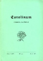 Heitmann, Peter (Hrsg.) und Roderich  (Hrsg.) Schrder:  Carolinum. Historisch-literarische Zeitschrift Nr. 76/77. Frhjahr 1977. 
