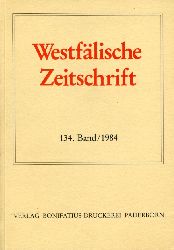 Hohmann, Friedrich Gerhard (Hrsg.) und Erwin (Hrsg.) Iserloh:  Westflische Zeitschrift 134. Band 1984. Zeitschrift fr Vaterlndische Geschichte und Altertumskunde 