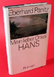 Panitz, Eberhard:  Mein lieber Onkel Hans. Fnf Kapitel eines kniglichen Lebens. Roman. 