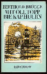 Brügge, Berthold:  Mit oll Topp bie Kap Huurn un anner Geschichten. Hinstorff Bökerie 7. Niederdeutsche Literatur. 