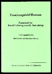 Gttsch, Silke und Kai Detlef (Hrsg.) Sievers:  Forschungsfeld Museum. Festschrift fr Arnold Lhning zum 65. Geburtstag. Kieler Bltter zur Volkskunde 20. 