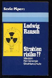 Rausch, Ludwig:  Strahlenrisiko!? Medizin, Kernenergie, Strahlenschutz. 