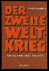 Willing, Georg Franz:  Der Zweite Weltkrieg. Ursachen und Anla. 