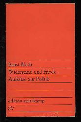Bloch, Ernst:  Widerstand und Friede. Aufstze zur Politik. Edition suhrkamp 257. 