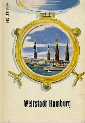   Weltstadt Hamburg. Die Leistung. Illustrierte Zeitung fr die Wirtschaft Jg. 4 Heft 33. 