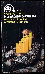 Hartmann, Wolf D.:  Kapitale Karrieren. Mythos und Realität profitabler Geschäfte. nl konkret Bd. 70. 