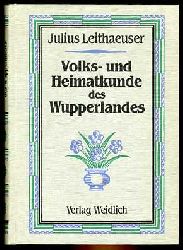 Leithaeuser, Julius:  Volks- und Heimatkunde des Wupperlandes. 