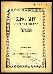  Sing mit. Lieder fr die Jugend. 4. Folge. Johann Wolfgang von Goethe. Eine Liedergabe. 