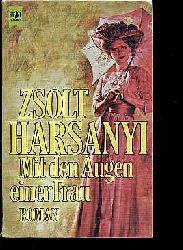 Harsanyi, Zsolt:  Mit den Augen einer Frau. Roman. 