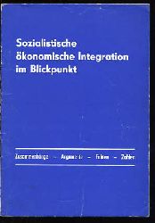   Sozialistische konomische Integration im Blickpunkt. Zusammenhnge Argumente Fakten Zahlen 