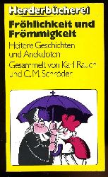 Rauch, Karl:  Frhlichkeit und Frmmigkeit. Heitere Geschichten und Anekdoten. ges. von  u. C. M. Schrder, Herderbcherei , Bd. 698 : Humor u. Unterhaltung 