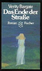 Bargate, Verity:  Das Ende der Strasse : Roman. Aus d. Engl. von Charlotte Franke, Fischer-Taschenbücher , 5764 