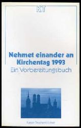 Schullerus-Keler, Susanne (Hrsg.):  Nehmet einander an. Kirchentag 1993. Ein Vorbereitungsbuch. 