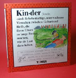Frank, Claus J.:  Kinder. Ein frhliches Wrterbuch fr Urgro- und Groeltern, Eltern, Tanten, Politiker und solche, die es werden wollen. 