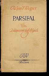 Wagner, Richard:  Parsifal - Ein Bhnenweihfestspiel. Reclam Universal-Bibliothek Nr. 5640 
