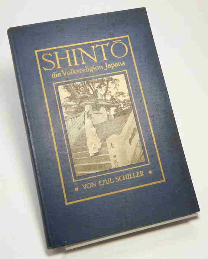 Schiller, Emil  Shinto die Volksreligion Japans. 