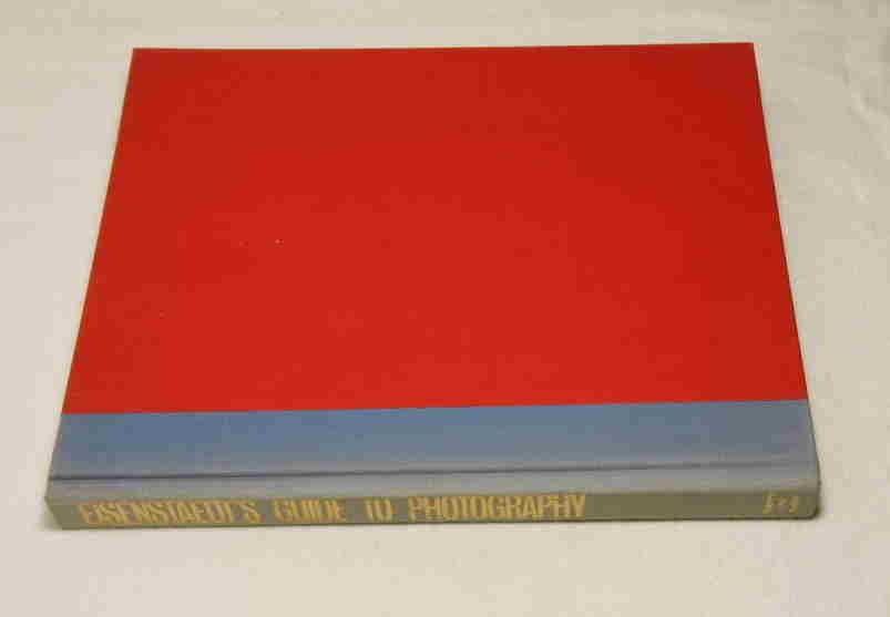 Eisenstaedt, Alfred  Eisenstaedt`s Guide to Photography. 