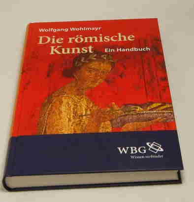 Wohlmayr, Wolfgang  Die römische Kunst. 